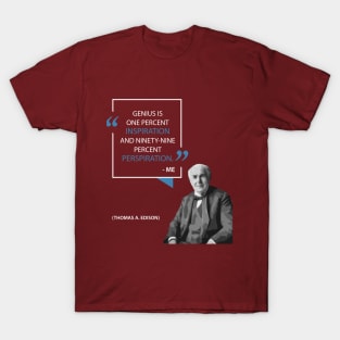 Thomas Edison on Inspiration & Perspiration T-Shirt